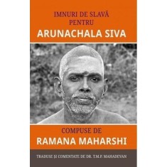 Imnuri de slavă pentru ARUNACHALA SIVA