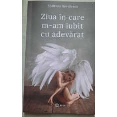 Ziua in care m-am iubit cu adevarat - Andreea Savulescu