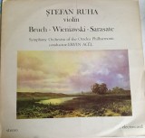 Disc Vinil Ștefan Ruha / Bruch-Wieniawski- Sarasate - Ștefan Ruha Violin :Electrecord ST-ECE 02955
