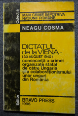 Neagu Cosma - Dictatul de la Viena (30 august 1940) foto