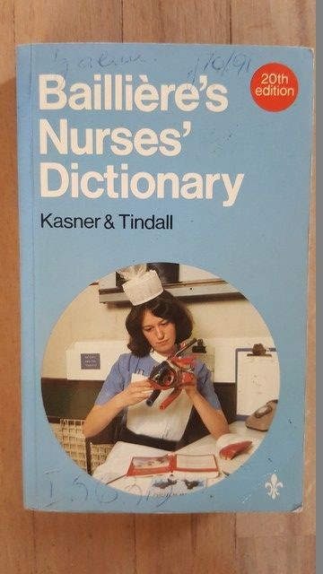 Bailliere's Nurses' Dictionary- Kasner, Tindall
