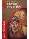 Edmondo de Amicis - Cuore, inima de copil (Editia: 2015)