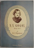 N.V. Gogol 1809-1852: Monografie de N.L. Stepanov - Biografii, Memorii