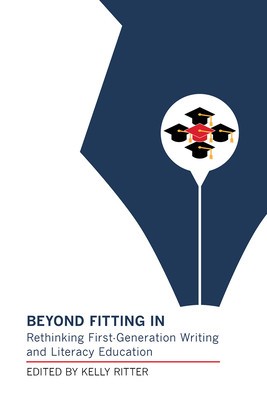 Beyond Fitting in: Rethinking First-Generation Writing and Literacy Education foto