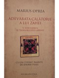 Marius Oprea - Adevarata calatorie a lui Zahei (Editia: 2008)