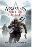 Assassin s Creed (#5). Renegatul - Mihai Dan Pavelescu, Oliver Bowden