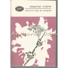 Semnul Rosu Al Curajului - Stephen Crane