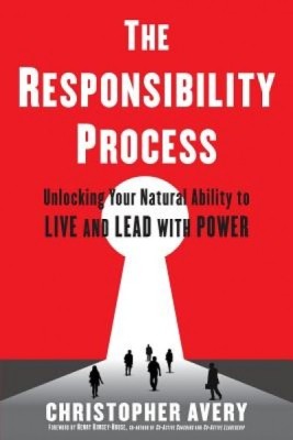 The Responsibility Process: Unlocking Your Natural Ability to Live and Lead with Power foto