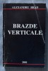Alexandru Brad - Brazde verticale. Despre păm&acirc;nt și oamenii lui, cu dragoste...