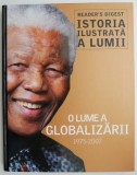 Istoria ilustrata a lumii. O lume a globalizarii (1975-2007)