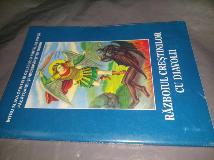 Intru Slava Sfintei si celei de o fiinta,de viata Facatoarei si Nedespartitei Treimi,RAZBLOIUL CRESTINILOR CU DIAVOLI-Ed.ingr.de Ierodiacon CLEOPA