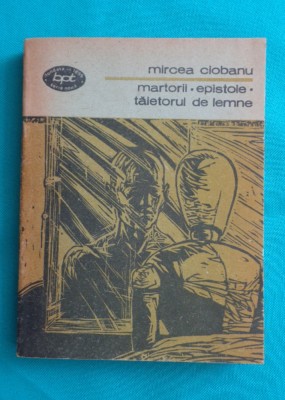 Mircea Ciobanu &amp;ndash; Martorii Epistole Taietorul de lemne ( antologie BPT nr 1301 ) foto