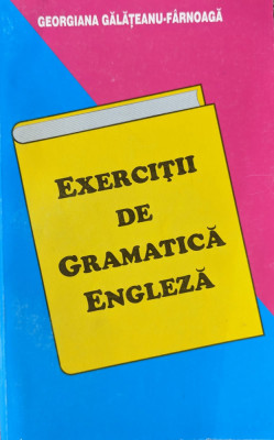Exercitii De Gramatica Engleza - Georgiana Galateanu-farnoaga ,558818 foto