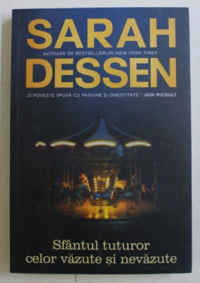 SFANTUL TUTUROR CELOR VAZUTE SI NEVAZUTE de SARAH DESSEN , 2017 foto