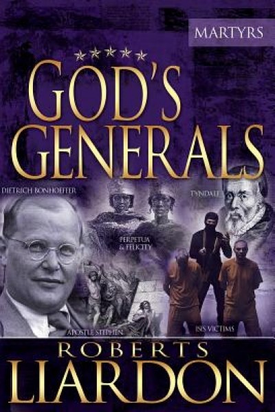 God&#039;s Generals: The Martyrs