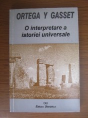Jose Ortega y Gasset - O interpretare a istoriei universale (pornind de la Toynbee) [Editura Stiintifica, 1999, 368 pag.] filosofie istorie RARA