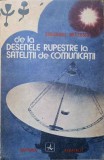 DE LA DESENELE RUPESTRE LA SATELITII DE COMUNICATII. POVESTIRI DIN LUMEA CARTII-GHEORGHE BRATESCU-250439