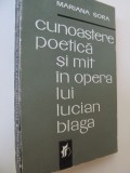 Cunoastere poetica si mit in opera lui Lacian Blaga - Mariana Sora