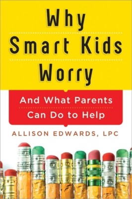 Why Smart Kids Worry: And What Parents Can Do to Help foto