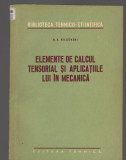 C9023 ELEMENTE DE CALCUL TENSORIAL SI APLICATIILE LUI IN MECANICA - KILCEVSKI