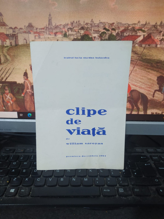 Clipe de viață, William Saroyan, Teatrul Bulandra, Program dec. 1964, Ciulei 209