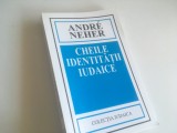 ANDRE NEHER, CHEILE IDENTITATII IUDAICE