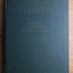 V. Angheluta - Psihiatrie preventiva (1986, editie cartonata)