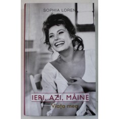 IERI, AZI , MAINE , VIATA MEA de SOPHIA LOREN , 2021
