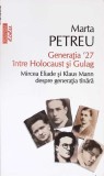 GENERATIA 27 INTRE HOLOCAUST SI GULAG-MARTA PETREU-355893
