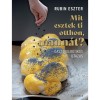 Mit esztek ti otthon, mann&aacute;t? - Rubin Eszter