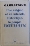UNE ENIGME ET UN MIRACLE HISTORIQUE : LE PEUPLE ROUMAIN par G. I. BRATIANU , 1989