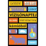 V&iacute;zil&oacute;naptej &eacute;s m&aacute;s t&ouml;rt&eacute;netek k&eacute;mi&aacute;b&oacute;l - Lente G&aacute;bor