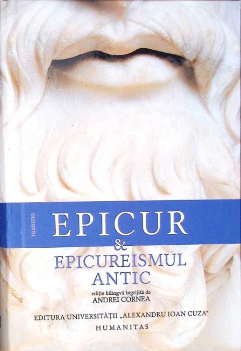 EPICUR SI EPICUREISMUL ANTIC-TRADUCERE, STUDIU SI NOTE: ANDREI CORNEA-275528