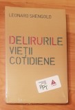 Delirurile vietii cotidiene de Leonard Shengold. Colectia Psihologia pentru toti