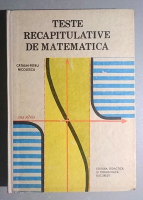 Teste recapitulative de matematica - Catalin-Petru Nicolescu foto