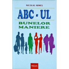 Nicolae Armes - ABC-ul bunelor maniere