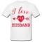 Tricou &quot; I love my husband &quot;