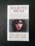 JULIETTE MEAD - IN CARE LOC, IN CARE TIMP ...