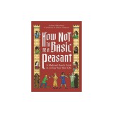 How Not to Be a Basic Peasant: A Medieval Bard's Guide to Living Your Best Life
