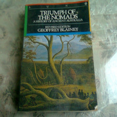 TRIUMPH OF THE NOMADS. A HISTORY OF ANCIENT AUSTRALIA - GEOFFREY BLAINEY (CARTE IN LIMBA ENGLEZA)