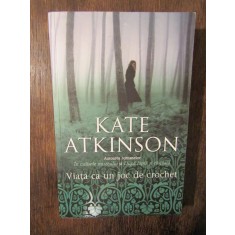 Viața ca un joc de crochet - Kate Atkinson