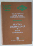 PRACTICA EPIDEMIOLOGICA IN BOLILE TRANSMISIBILE de EMIL MARGINEANU ...CONSTANTIN BOCARNEA , 1988