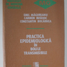 PRACTICA EPIDEMIOLOGICA IN BOLILE TRANSMISIBILE de EMIL MARGINEANU ...CONSTANTIN BOCARNEA , 1988