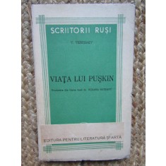 V. Veresaev - Viața lui Pușkin (1947)