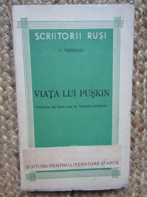 V. Veresaev - Viața lui Pușkin (1947) foto