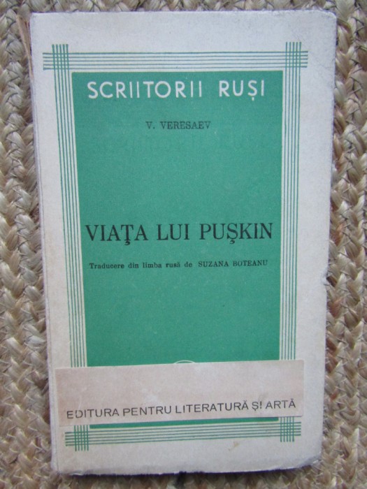 V. Veresaev - Viața lui Pușkin (1947)