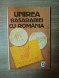 UNIREA BASARABIEI CU ROMANIA 1918 - 1927 , DOCUMENTE