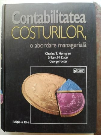 Contablitatea costurilor, o abordare manageriala- Charles T. Horngren, Srikant M. Datar