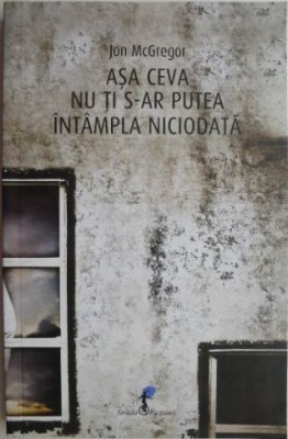 Asa ceva nu ti s-ar putea intampla niciodata &amp;ndash; Jon McGregor foto