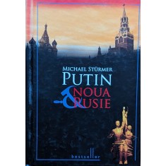 Putin Si Noua Rusie - Michael Sturmer ,561548